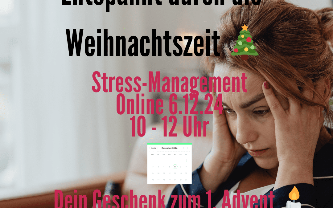 🤶🎄Mit Stress-und State – Management entspannt durch die Weihnachtszeit🤶🎄